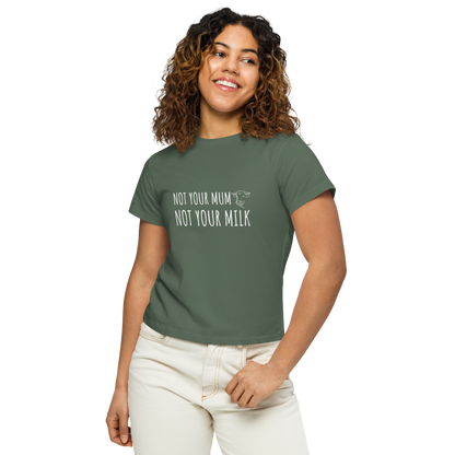 Not Your Milk High Waisted Tee