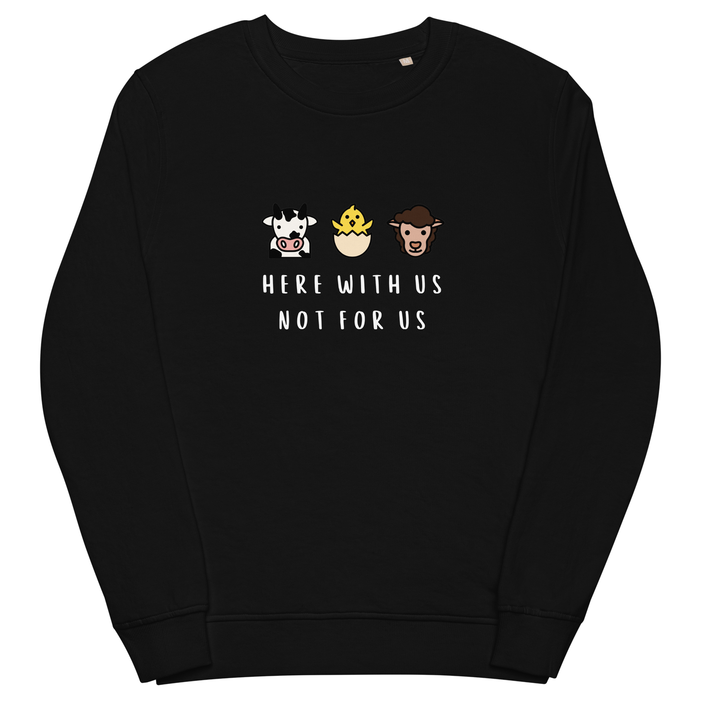 With Us Not For Us Organic Sweatshirt